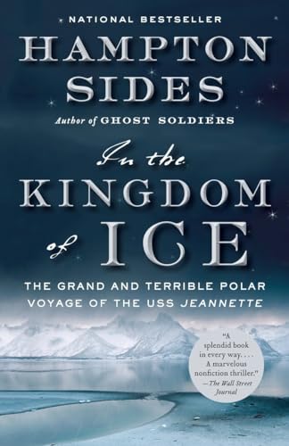 In the Kingdom of Ice: The Grand and Terrible Polar Voyage of the USS Jeannette von Anchor Books